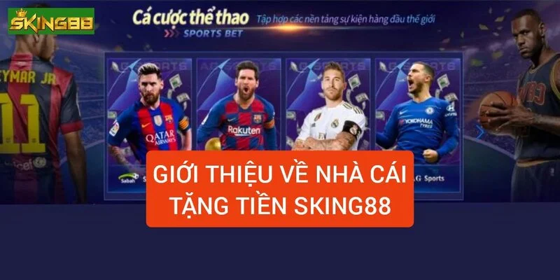 Nạp tiền nhà cái Sking88 nhận thưởng ngay 888k vào ví 1 gioi-thieu-ve-nha-cai-tang-tien-sking88