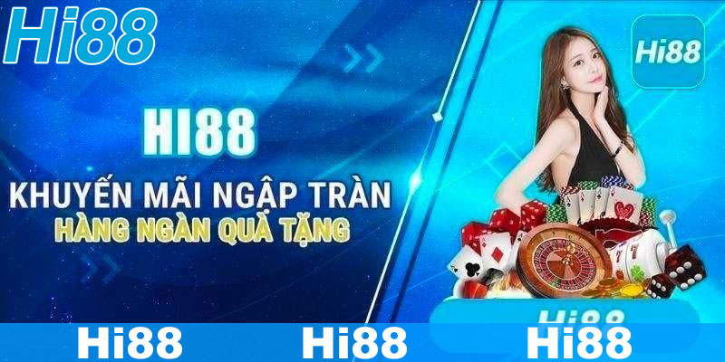 Danh Sách Nhà Cái Thưởng Tiền Chơi Thử Uy Tín Nhất Hiện Nay 3 Hi88 Nhà cái thưởng tiền chơi thử khủng nhất hiện nay